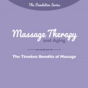 Massage Therapy and Aging Brochure